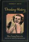Image for Drinking history  : fifteen turning points in the making of American beverages