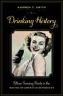 Image for Drinking History : Fifteen Turning Points in the Making of American Beverages