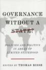 Image for Governance without a state?  : policies and politics in areas of limited statehood