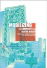 Image for Mobilizing the community for better health  : what the rest of America can learn from Northern Manhattan