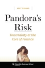 Image for Pandora&#39;s risk  : uncertainty at the core of finance