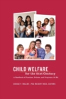 Image for Child welfare for the twenty-first century  : a handbook of practices, policies, and programs