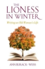 Image for The Lioness in Winter : Writing an Old Woman&#39;s Life