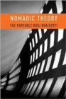 Image for Nomadic theory  : the portable Rosi Braidotti