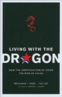 Image for Living with the dragon  : how the American public views the rise of China