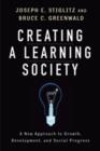 Image for Creating a Learning Society : A New Approach to Growth, Development, and Social Progress