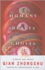 Image for Humans, beasts, and ghosts  : stories and essays