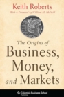 Image for The Origins of Business, Money, and Markets