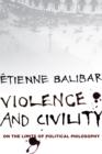 Image for Violence and civility and other essays on political philosophy