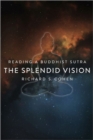 Image for The splendid vision  : reading a Buddhist sutra