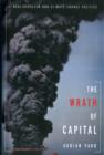 Image for The wrath of capital  : neoliberalism and climate change politics
