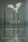 Image for Self and emotional life  : philosophy, psychoanalysis, and neuroscience