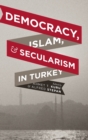 Image for Democracy, Islam, and Secularism in Turkey