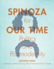 Image for Spinoza for our time  : politics and postmodernity