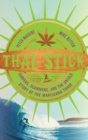 Image for Thai stick  : surfers, scammers, and the untold story of the marijuana trade