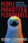 Image for People, parasites, and plowshares  : learning from our body&#39;s most terrifying invaders
