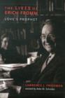 Image for The lives of Erich Fromm  : love&#39;s prophet