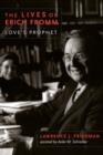 Image for The Lives of Erich Fromm : Love&#39;s Prophet