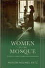 Image for Women in the mosque  : a history of legal thought and social practice