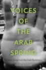 Image for Voices of the Arab Spring  : personal stories from the Arab revolutions