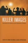 Image for Killer images  : documentary film, memory and the performance of violence
