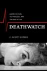 Image for Deathwatch  : American film, technology, and the end of life