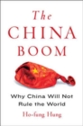 Image for The China Boom : Why China Will Not Rule the World