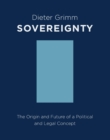 Image for Sovereignty : The Origin and Future of a Political and Legal Concept