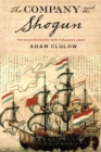 Image for The company and the shogun  : the Dutch encounter with Tokugawa Japan