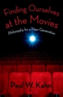 Image for Finding ourselves at the movies  : philosophy for a new generation