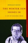 Image for The winter sun shines in  : a life of Masaoka Shiki