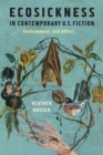 Image for Ecosickness in contemporary U.S. fiction  : environment and affect