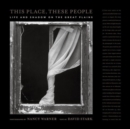 Image for This place, these people  : life and shadow on the Great Plains