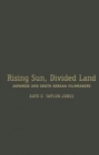 Image for Rising Sun, Divided Land : Japanese and South Korean Filmmakers