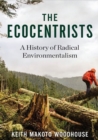 Image for The Ecocentrists : A History of Radical Environmentalism