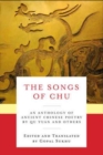 Image for The Songs of Chu : An Anthology of Ancient Chinese Poetry by Qu Yuan and Others