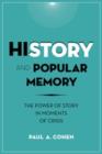 Image for History and popular memory  : the power of story in moments of crisis