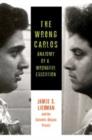 Image for The Wrong Carlos : Anatomy of a Wrongful Execution