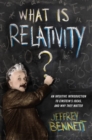 Image for What is relativity?  : an intuitive introduction to Einstein&#39;s ideas, and why they matter