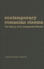 Image for Contemporary Romanian cinema  : the history of an unexpected miracle