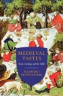 Image for Medieval Tastes : Food, Cooking, and the Table