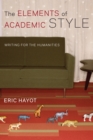 Image for The elements of academic style  : writing for the humanities