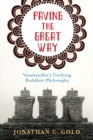 Image for Paving the great way  : Vasubandhu&#39;s unifying Buddhist philosophy