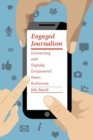 Image for Engaged journalism  : connecting with digitally empowered news audiences