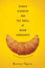 Image for Human kindness and the smell of warm croissants  : an introduction to ethics