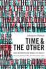 Image for Time and the other  : how anthropology makes its object