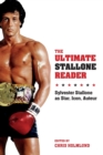 Image for The ultimate Stallone reader  : Sylvester Stallone as star, icon, auteur