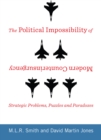 Image for The Political Impossibility of Modern Counterinsurgency : Strategic Problems, Puzzles, and Paradoxes