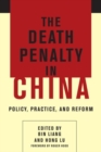 Image for The death penalty in China  : policy, practice, and reform