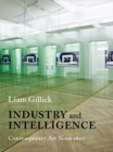 Image for Industry and intelligence  : contemporary art since 1820